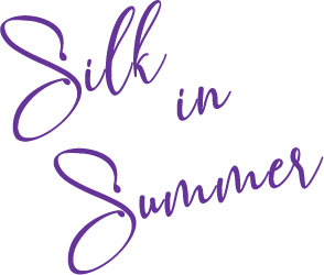 Silk in Summer